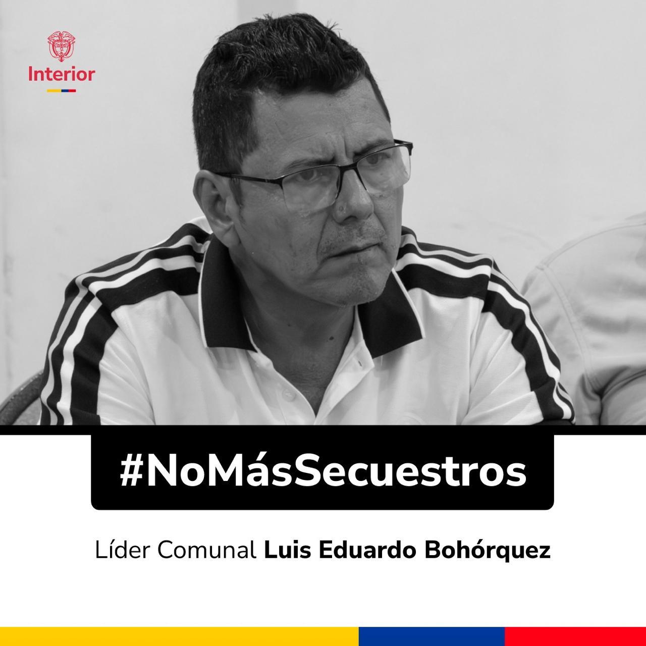 MinInterior condena secuestro de Luis Eduardo Bohórquez López, en la región del Sur de Bolívar (2) El Ministerio del Interior, a través del Viceministerio para el Diálogo Social y los Derechos Humanos, condena de manera enérgica el secuestro del señor Luis Eduardo Bohórquez López, a manos de un grupo armado ilegal que delinque en la región del Sur de Bolívar.